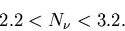 \begin{displaymath}2.2 < N_\nu < 3.2.
\end{displaymath}