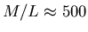$M/L\approx 500$